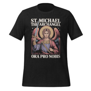 St Michael the Archangel Ora Pro Nobis Prayer Unisex t-shirt