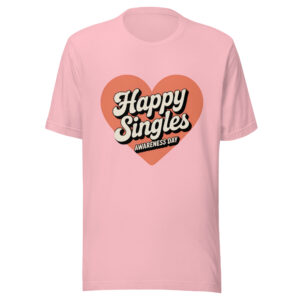 Singles Awareness Day Anti Valentines Funny Unisex t-shirt