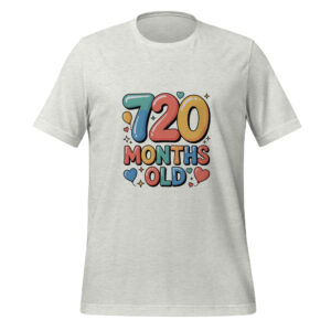 60th Birthday 720 Months Old Birthday Gift Unisex t-shirt