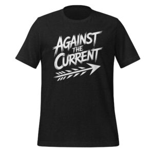 Against the Current Tee – Statement on Independent Thinking and Philosophy Unisex t-shirt