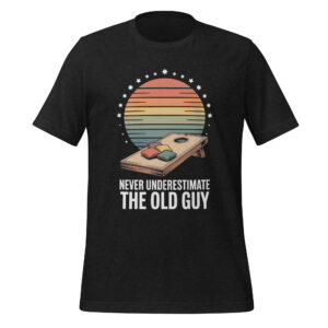 Never Underestimate The Old Guy Funny Cornhole T-Shirt