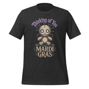 Thinking Of You Voodoo Doll New Orleans Mardi Gras T-Shirt