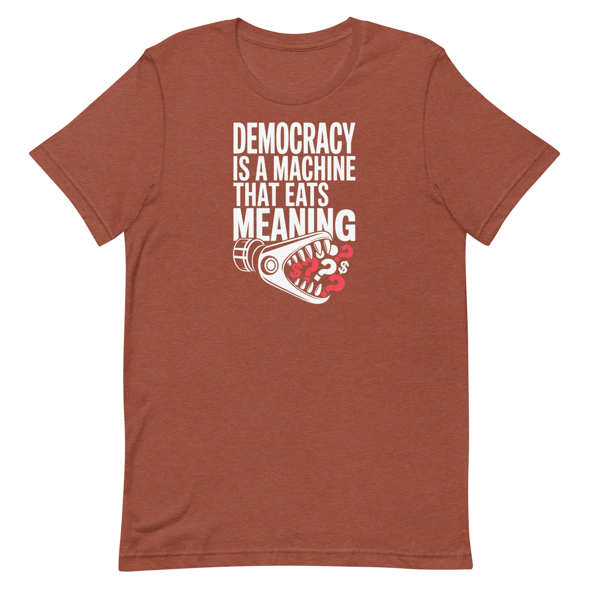 Democracy Is a Machine That Eats Meaning Tee – Political Philosophy Unisex t-shirt - Image 3