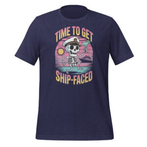 Time To Get Ship Faced Skeleton Cruise Unisex t-shirt