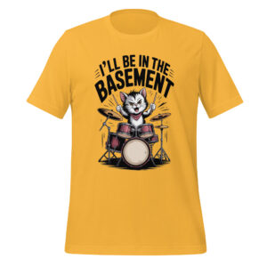 Drummer Cat T-Shirt I'll Be In The Basement Funny Music Tee
