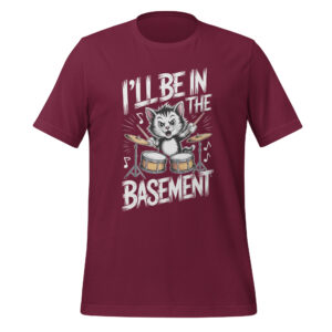 Drummer Cat T-Shirt I'll Be In The Basement Funny Music Tee