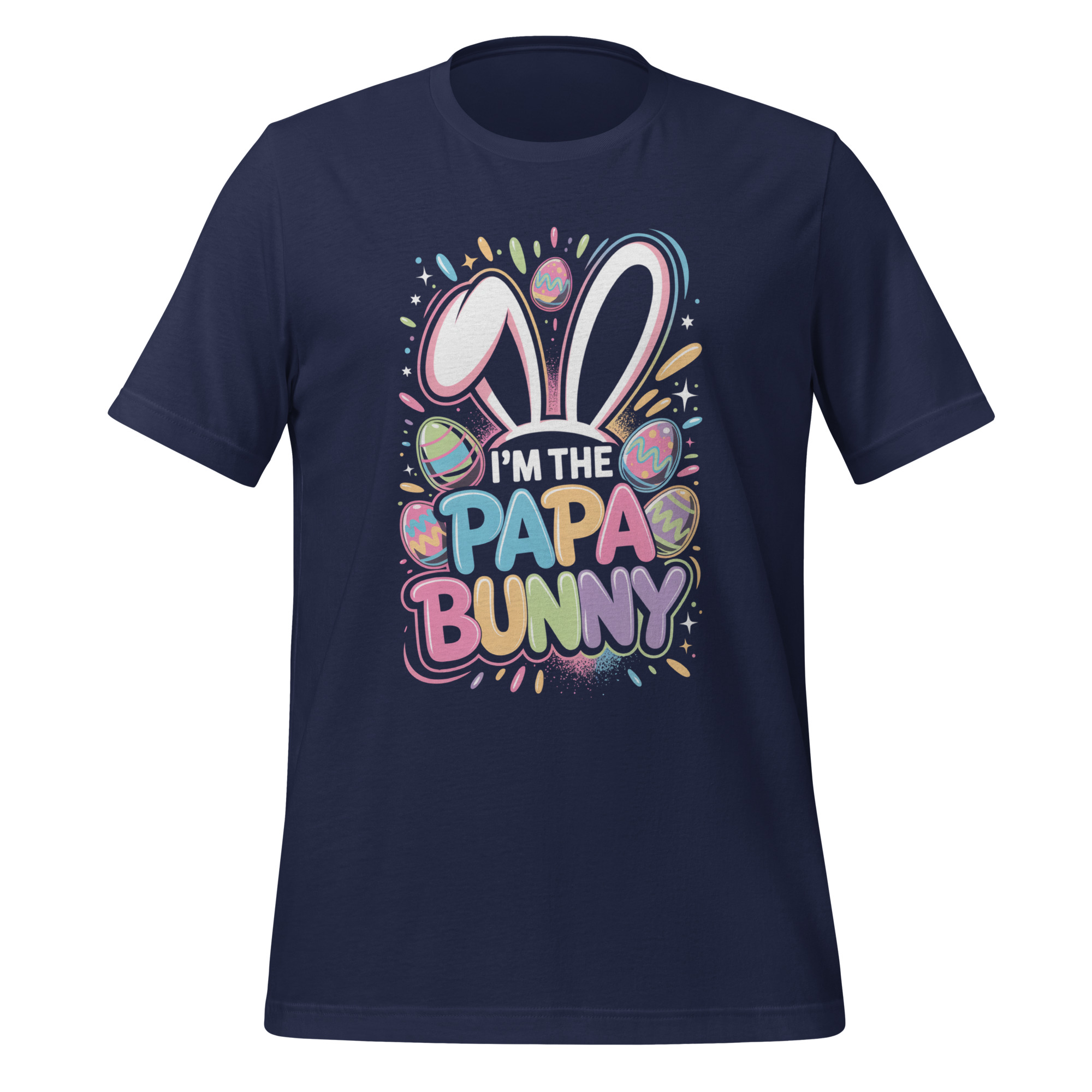 I'm the Papa Bunny Easter Shirt Funny Fatherhood Easter Apparel Unisex t-shirt