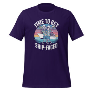 Time To Get Ship Faced Cruise Unisex t-shirt