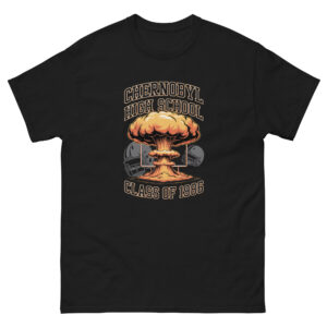 Chernobyl High School Funny Shirt, Radioactive School Unisex classic tee