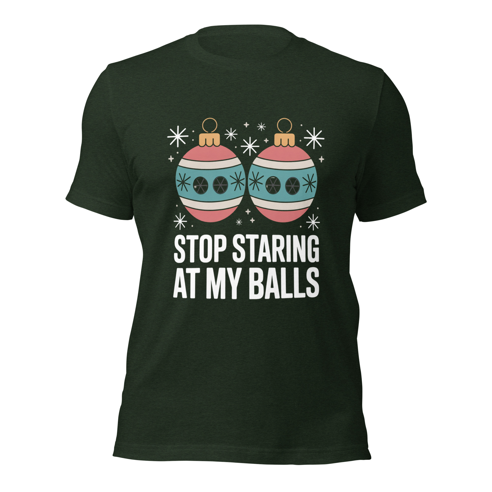 Stop Staring at My Balls Funny Christmas Unisex t-shirt
