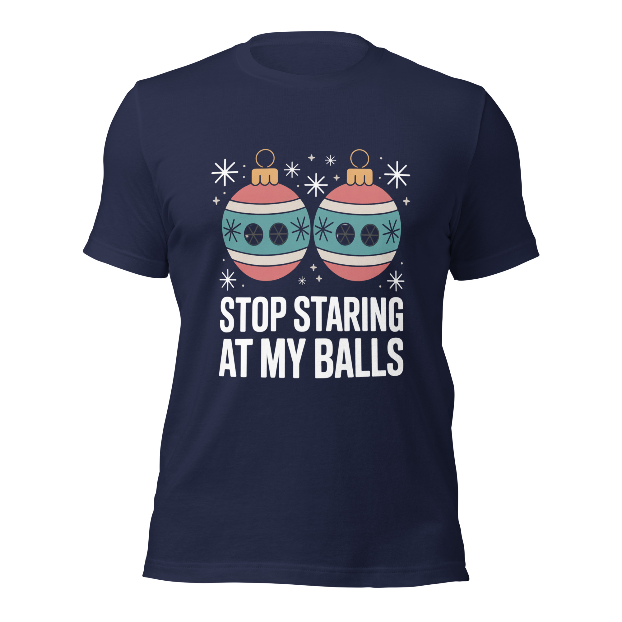 Stop Staring at My Balls Funny Christmas Unisex t-shirt - Image 4